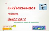 Lancer le quizz Quitter 1 SociétéNotre corps Environnement Astronomie Clavier des questions 111 2223 4 5 6 7 Découvrez lévolution climatique en Sud-Vendée.