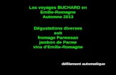 Les voyages BUCHARD en Emilie-Romagne Automne 2013 Dégustations diverses soit fromage Parmesan jambon de Parme vins dEmilie-Romagne défilement automatique.