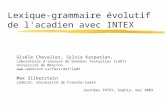 Lexique-grammaire évolutif de l'acadien avec INTEX Gisèle Chevalier, Sylvia Kasparian, Laboratoire danalyse de Données Textuelles (LADT) Université de.