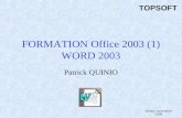 FORMATION Office 2003 (1) WORD 2003 Patrick QUINIO TOPSOFT Édition novembre 2008.