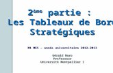 2 ème partie : Les Tableaux de Bord Stratégiques M1 MES – année universitaire 2012-2013 Gérald Naro Professeur Université Montpellier I.