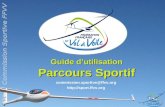 1 Guide dutilisation Parcours Sportif commission.sportive@ffvv.org .