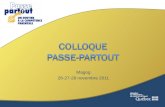 Magog 26-27-28 novembre 2011. Groupe de travail Passe-Partout Membres du GTPP 2011– 2012 Mandat Réalisations 2010 – 2011 Plan daction 2011 – 2012 Nouvelles.