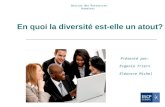 En quoi la diversité est-elle un atout? Présenté par: Evgenia Triers Eléonore Michel Gestion des Ressources Humaines.