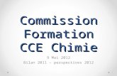 Commission Formation CCE Chimie 9 Mai 2012 Bilan 2011 – perspectives 2012.