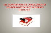 LES COMMISSIONS DE CONCILIATION ET DINDEMNISATION DES ACCIDENTS MEDICAUX :