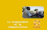 Le responsable et la communication. Votre rôle Définir les orientations Encadrer et développer Promouvoir le bien-être et la sécurité du personnel Communiquer.