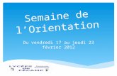 Semaine de lOrientation Du vendredi 17 au jeudi 23 février 2012.