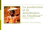 La production et la distribution du VitaMeal Lumbadzi, Malawi Photos & texte : Marcus Westberg.