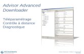 1 Advisor Advanced – Partie 2 - Downloader Mai 2011 Advisor Advanced Downloader Téléparamétrage Contrôle à distance Diagnostique.