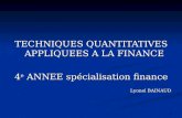1 TECHNIQUES QUANTITATIVES APPLIQUEES A LA FINANCE 4 e ANNEE spécialisation finance Lyonel BAINAUD.