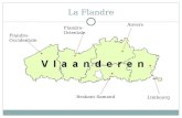 La Flandre Flandre-Occidentale Flandre-Orientale Anvers Limbourg Brabant flamand.