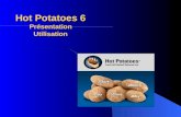 Hot Potatoes 6 Présentation Utilisation. Hot Potatoes 6 Présentation de la suite logicielle Présentation de la suite logicielle Principes généraux dutilisation.