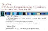 1 Emotion et Thérapies Comportementales et Cognitives: Naissance dune 3ème Vague? Pierre Philippot Et... Céline Baeyens, Céline Douilliez, Aurore Neumann.
