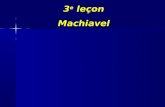 3 e leçon Machiavel. Nicolas Machiavel 1469 – 1527 « antiphilosophe » contingence Dieu Nature.