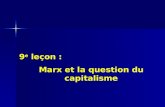 9 e leçon : Marx et la question du capitalisme. lutte ouverte entre la classe marchande et la classe ouvrière : 1. même espace social peuple acteur historique.