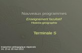 Nouveaux programmes Enseignement facultatif Histoire-géographie Terminale S Inspection pédagogique régionale 14, 15 et 16 mai 2012.