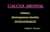CALCUL MENTAL Thème4 développement identités ENTRAINEMENT Collège F Mauriac.