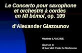 Le Concerto pour saxophone et orchestre à cordes en MI bémol, op. 109 dAlexander Glazounov Maxime LAVOINE Licence 3 Université Paris IV-Sorbonne.