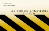 Les espaces industriels français Évolutions, problématiques.