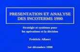 PRESENTATION ET ANALYSE DES INCOTERMS 1990 Stratégie et systèmes pour les opérations et la décision Frédéric Allaert 1er décembre 1998.