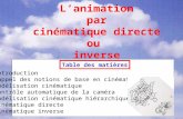 1 Lanimation par cinématique directe ou inverse Table des matières Introduction Rappel des notions de base en cinématique Modélisation cinématique Contrôle.