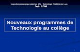 Nouveaux programmes de Technologie au collège 1 Inspection pédagogique régionale STI – Technologie Académie de Lyon Juin 2009.