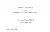 Commerce électronique Cours 4 Stratégies de commercialisation Jacques Nantel Ph.D November 2002.
