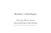 Rendu volumique Nicolas Holzschuch iMAGIS/GRAVIR IMAG Nicolas.Holzschuch@imag.fr.