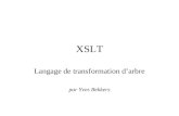 XSLT Langage de transformation darbre par Yves Bekkers.