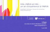 1 1 HAL-INRIA et HAL : un an dexpérience à l'INRIA Anne-Marie Vercoustre, Directeur de recherches, INRIA Rocquencourt I-Expo « La mise en œuvre d'archives.
