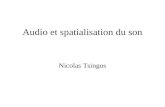 Audio et spatialisation du son Nicolas Tsingos. Motivation Lapport du son est indéniable –films, jeux vidéos, simulation, réalité virtuelle –le son augmente.