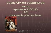 Sébastien MOISAN Conseiller pédagogique Angoulême Sud Louis XIV en costume de sacre Hyacinthe RIGAUD 1702 documents pour la classe.