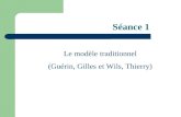 Séance 1 Le modèle traditionnel (Guérin, Gilles et Wils, Thierry)