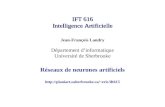 IFT 616 Intelligence Artificielle Jean-François Landry Département dinformatique Université de Sherbrooke Réseaux de neurones artificiels eric/ift615.