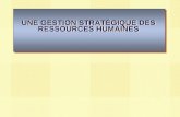 UNE GESTION STRATÉGIQUE DES RESSOURCES HUMAINES. Le plan de la séance I -La notion de stratégie II-La gestion stratégique III-La gestion stratégique des.