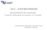 ACI - ENVIRONMOD Déclenchement des avalanches V.Jomelli, D.Brunstein, D.Grancher, et S. Escande Laboratoire de Géographie Physique (LGP) UMR 8591- Meudon.