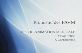 Pronostic des PAVM DESC REANIMATION MEDICALE F é vrier 2008 A.Gentilhomme DESC REANIMATION MEDICALE F é vrier 2008 A.Gentilhomme.