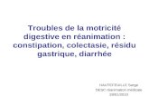 Troubles de la motricité digestive en réanimation : constipation, colectasie, résidu gastrique, diarrhée HAUTEFEUILLE Serge DESC réanimation médicale 28/01/2010.