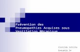 Prévention des Pneumopathies Acquises sous Ventilation Mécanique Clotilde Schilte Grenoble le 11/02/2011.