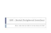 SPI - Serial Peripheral Interface Pour aller lire le CAN et écrire dans le CNA.