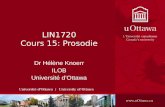 LIN1720 Cours 15: Prosodie Dr Hélène Knoerr ILOB Université dOttawa.