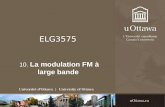 ELG3575 10. La modulation FM à large bande. La modulation de fréquence à large bande (« Wideband FM » - WBFM) La modulation FM à bande étroite exige que.