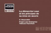 La démarche Lean et les principes de sa mise en œuvre G. Beauvallet Projet Lean Entreprise Télécom ParisTech.