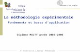 M. Bétrancourt et C. Rebetez - Méthodologie expérimentale Diplôme MALTT Année 2005-2006 La méthodologie expérimentale Fondements et bases dapplication.