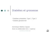 Cours DCEM-Paris VII-D.Mahieu-Caputo Diabètes et grossesse Diabètes préalables: Type 1, Type 2 Diabète gestationnel Dominique Mahieu-Caputo Avec la collaboration.