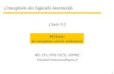 1 Conception des logiciels interactifs M2-IFL/DU-TICE, UPMC Elisabeth.Delozanne@upmc.fr Méthodes de conception centrée utilisateurs Cours 3.2.