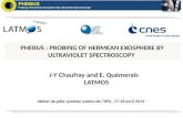 PHEBUS Probing of Hermean Exosphere By Ultraviolet Spectroscopy PHEBUS : PROBING OF HERMEAN EXOSPHERE BY ULTRAVIOLET SPECTROSCOPY J-Y Chaufray and E. Quémerais.