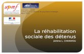 La réhabilitation sociale des détenus Jérôme L. CHAMAYOU Grenoble – UPMF Colloque international de psychocriminologie Mars 2011.