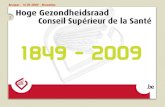 1 Brussel - 15 05 2009 - Bruxelles. Hoge Gezondheidsraad | Conseil Supérieur de la Santé 2  Rapport annuel 2008 Jaarverslag.